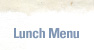 Lunch Menu